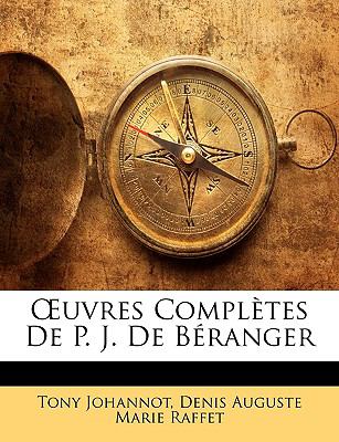 Uvres Complètes de P J de Béranger