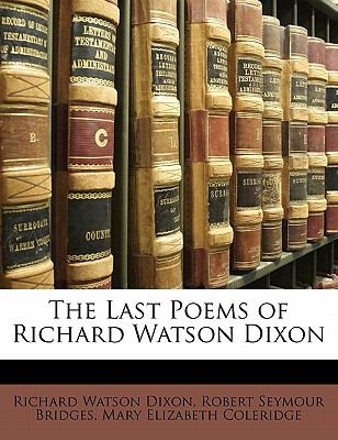 Last Poems of Richard Watson Dixon