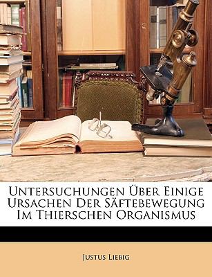 Untersuchungen ber Einige Ursachen Der Sftebewegung Im Thierschen Organismus (German Edition)