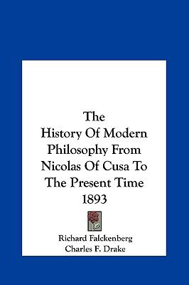 History of Modern Philosophy from Nicolas of Cusa to the Present Time 1893