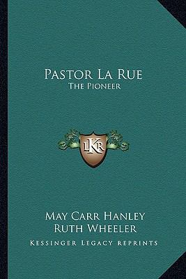 Pastor la Rue : The Pioneer