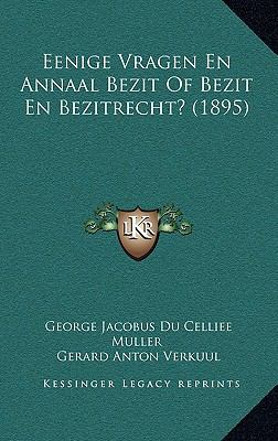 Eenige Vragen en Annaal Bezit of Bezit en Bezitrecht?