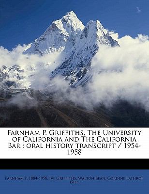 Farnham P Griffiths, the University of California and the California Bar : Oral history Transcript / 1954-1958