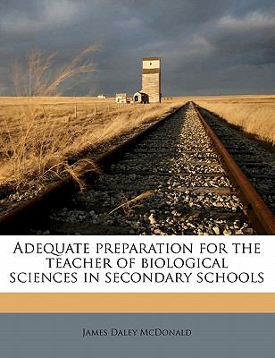 Adequate Preparation for the Teacher of Biological Sciences in Secondary Schools