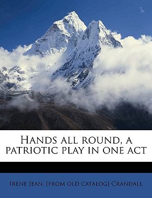 Hands All Round, a Patriotic Play in One Act