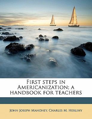 First Steps in Americanization; a Handbook for Teachers