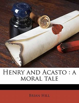 Henry and Acasto : A moral Tale