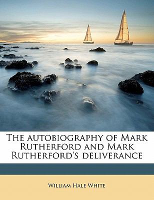 Autobiography of Mark Rutherford and Mark Rutherford's Deliverance