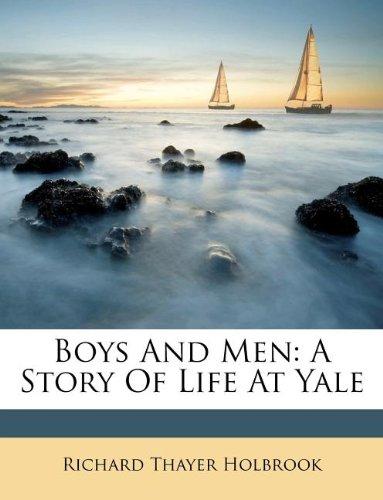 Boys And Men: A Story Of Life At Yale