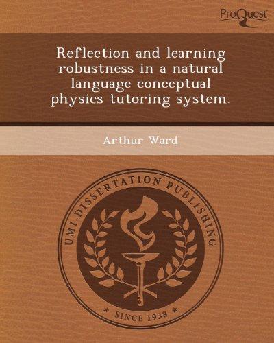 Reflection and learning robustness in a natural language conceptual physics tutoring system.