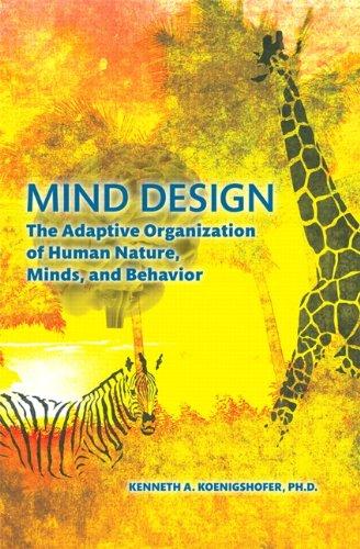 Mind Design: The Adaptive Organization of Human Nature, Minds, and Behavior