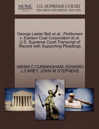 George Lester Ball et al., Petitioners v. Eastern Coal Corporation et al. U.S. Supreme Court Transcript of Record with Supporting Pleadings