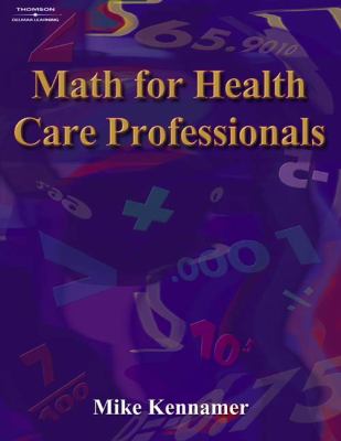 Math for Health Care Professionals (Math and Writing for Health Science)