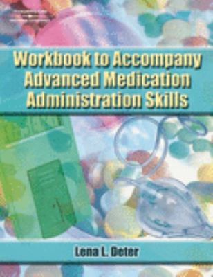 Advanced Medication Administration Skills-Workbook