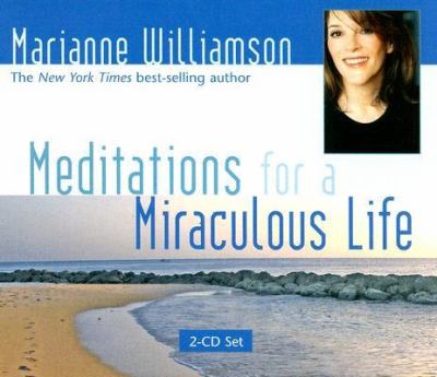 Meditations for a Miraculous Life