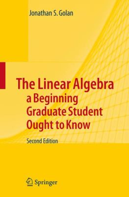 Linear Algebra a Beginning Graduate Student Ought to Know 