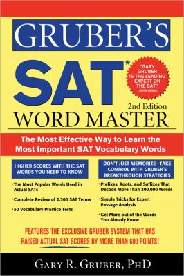 Gruber's SAT Word Master, 2E: The Most Effective Way to Learn the Most Important SAT Vocabulary Words