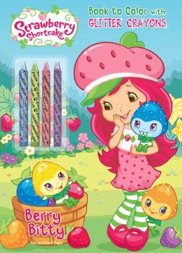 Strawberry Shortcake Berry Bitty Book to Color with Glitter Crayons (Strawberry Shortcake (Dalmatian Press))