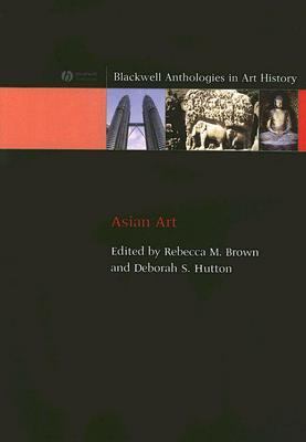 Asian Art (Blackwell Anthologies in Art History, No. 2)