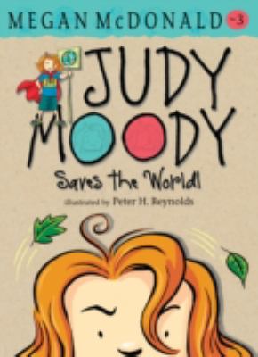 Judy Moody Saves the World!. Megan McDonald