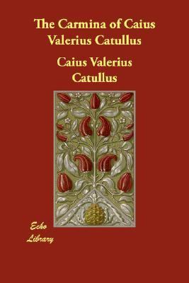 Carmina of Caius Valerius Catullus