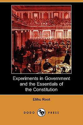 Experiments In Government And The Essentials Of The Constitution