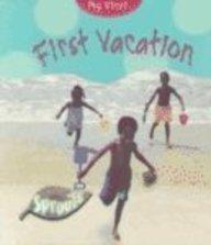 First Vacation (My First)