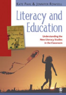 Literacy And Education Understanding The New Literacy Studies In The Classroom