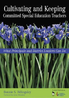 Cultivating And Keeping Committed Special Education Teachers What Principals And District Leaders Can Do