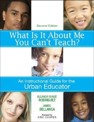 What Is It About Me You Can't Teach?: An Instructional Guide for the Urban Educator