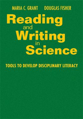 Reading and Writing in Science: Tools to Develop Disciplinary Literacy