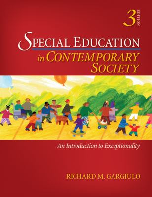 Special Education in Contemporary Society: An Introduction to Exceptionality, 3rd Edition