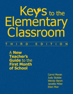 Keys to the Elementary Classroom: A New Teacher's Guide to the First Month of School