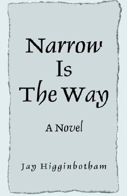 Narrow Is the Way