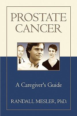 Prostate Cancer A Caregiver's Guide