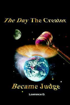 Day The Creator Became Judge 