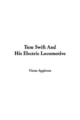 Tom Swift and His Electric Locomotive