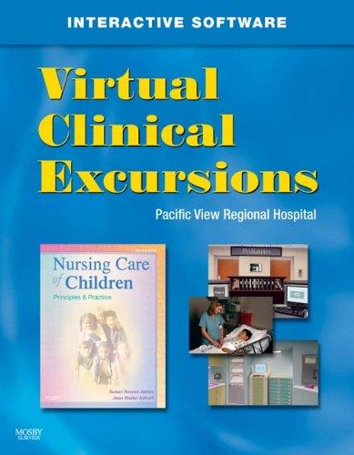 Virtual Clinical Excursions for Nursing Care of Children: Principles & Practice, 3e