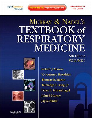 Murray and Nadel's Textbook of Respiratory Medicine: Expert Consult Premium Edition - Enhanced Online Features and Print (Textbook of Respiratory Medicine (Murray))