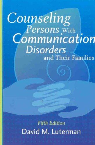 Counseling Persons with Communication Disorders and Their Families