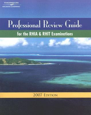 Professional Review Guide for the RHIA and RHIT Examinations, 2007