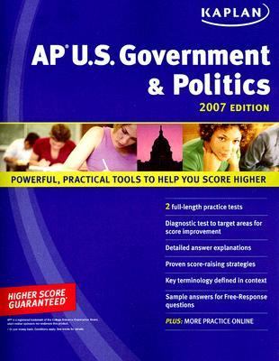 Kaplan AP U.S. Government & Politics 2007 