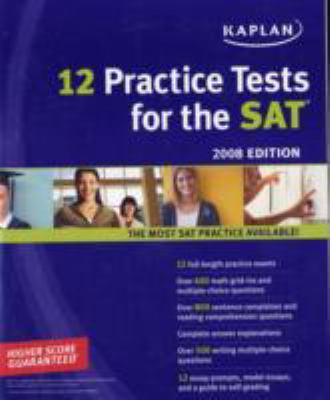 Kaplan 12 Practice Tests for the Sat, 2008