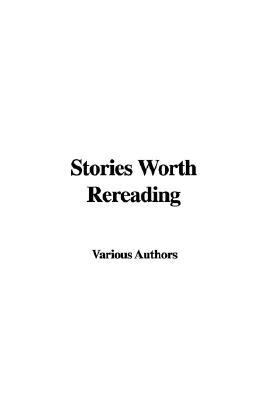 Stories Worth Rereading