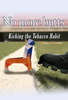 No More Butts: Kicking the Tobacco Habit