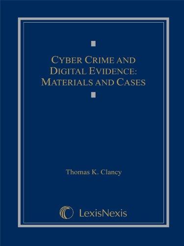 Cyber Crime and Digital Evidence: Materials and Cases