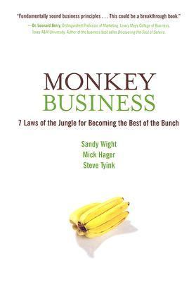 Monkey Business 7 Laws of the Jungle for Becoming the Best of the Bunch