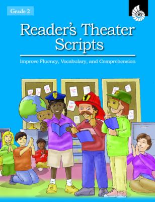 Reader's Theater Scripts: Improve Fluency, Vocabulary, and Comprehension Grade 2 (Book with Transparencies)