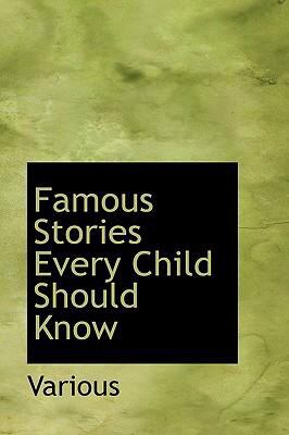 Famous Stories Every Child Should Know