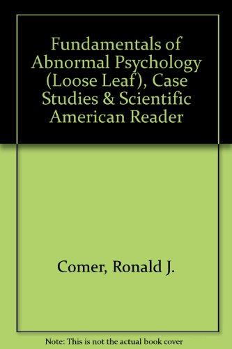 Fundamentals of Abnormal Psychology (Loose Leaf), Case Studies & Scientific American Reader